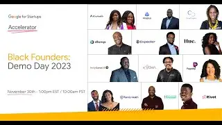 Google for Startups Accelerator: Black Founders - Demo Day 2023