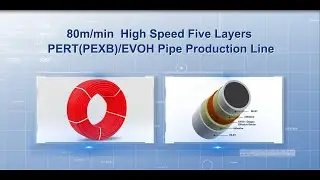 80m/min High speed PERT/EVOH PEXb/EVOH pipe production line