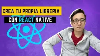 CREA tu propia LIBRERIA con REACT NATIVE