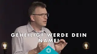 Geheiligt werden dein Name  &middot; Matthias Wolff &middot; Elim Kirche Hamburg