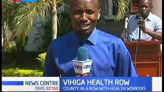 Deadly fight between health workers and Vihiga county government paralyze service delivery