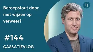 Cassatievlog #144 | Beroepsfout door niet wijzen op verweer? | Pels Rijcken