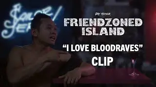 I Love Bloodraves - Clip | Friendzoned Island (Short Film)