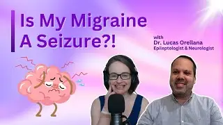 MIGRAINE & Epilepsy: Best Friends? - Lucas Orellana