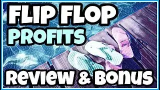 Flip Flop Profits Review + Get It For Free Bonus!