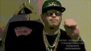 FLIP DOE - FEDERALBOYDON FT. PLAYABOYSWAG LOW #FEDERALBOYS #PLAYABOYSWAGVISUALS