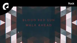 Blood Red Sun - Walk Ahead (Royalty Free Rock)