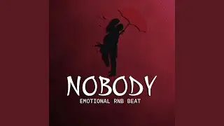 Nobody Emotional Rnb Beat