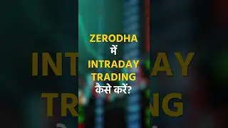 Zerodha Me Intraday Trading Kaise Kare - How to Trade Intraday in Zerodha Kite