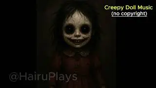 Creepy Doll Music | Horror background music (Copyright Free)