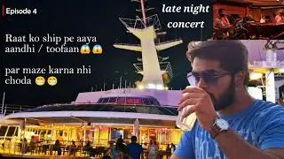 Survived Thundery Night in the sea 🌊 I Fir bhi maze nhi ruke hamare | Corelia Cruises | Episode 4