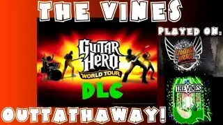 The Vines - Outtathaway! - Guitar Hero World Tour DLC Expert Full Band (January 22nd, 2009)