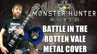 Monster Hunter World - Rotten Vale Battle (Metal Cover)
