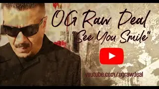 OG Raw Deal ~ See You Smile ~ Music Video