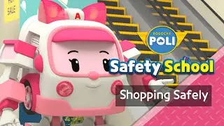 EP21. Shopping Safely | Daily Life Safety with Amber | Robocar POLI Safety School