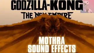 Sound Effects - Mothra (Godzilla x Kong: The New Empire)