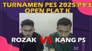 ROZAK VS KANG PS PART 1 - TURNAMEN PS 3 | OPEN PLAT K