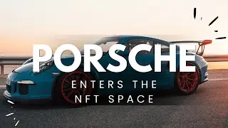 PORSCHE Enters the NFT Space