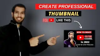How To Create Professional Thumbnail for Your YouTube Video (2022) | YouTube Thumbnail kaise banaye|