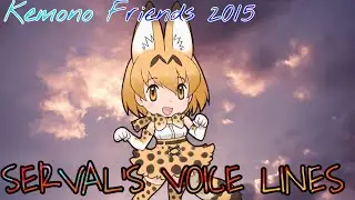 Kemono Friends (NEXON game) - Serval's Voice Lines (With translation)