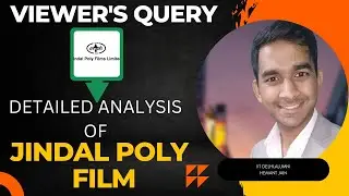 viewer's Query:- Analysis of Jindal Poly Films || By Hemant Jain IIT Delhi Alumni