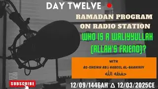 Who Is a Waliyyullah (Allah's friend)?...By Shaykh Abu-Nabeel حفظه الله