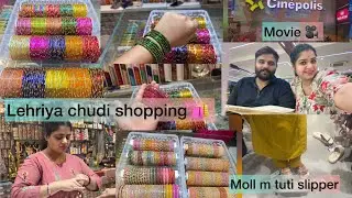 Itna sundar lehriya chudi collection 🥰shopping 🤩movie gaye dono 🎥 moll m tuti meri slippers 🥿