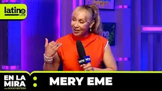 En La Mira: Mery Eme