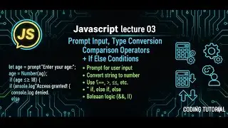 JavaScript  03 | Prompt Input, Type Conversion, Comparison Operators + If Else Conditions