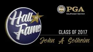 John A. Solheim Tribute Video - 2017 Southwest PGA Hall of Fame