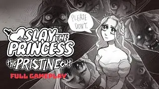 Slay The Princess - Pristine Cut - Full Gameplay - All Hearts