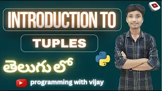 Introduction to Tuples in Python | Telugu Lo examples also explained | #python#programmingwithvijay
