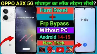 Oppo A3X 5G mobile ka lock kaise tode | oppo cph2681 hard reset | oppo A3X 5G frp bypass Android 14