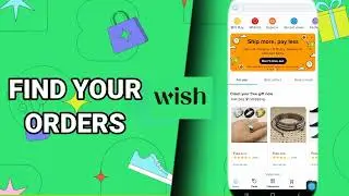 How To Find Your Orders On Wish Shop And Save App