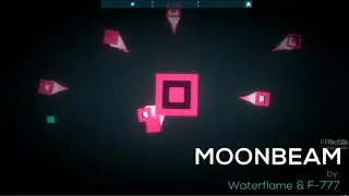 Moonbeam - waterflame & f-777 (JSAB level by me)