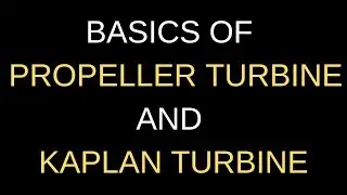 Basics of Propeller and Kaplan Turbine