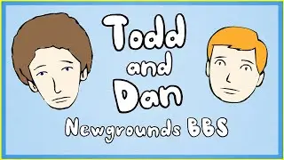 Todd and Dan | Newgrounds BBS | Episode 1