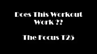 Does T25 by Shaun T work?    ...How to know?