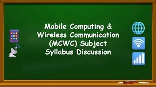 Mobile Computing and Wireless Communication Syllabus Discussion | MCWC - 0.0