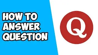 How To Answer A Question on Quora