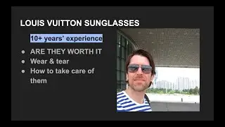 LOUIS VUITTON SUNGLASSES - ARE THEY WORTH IT?