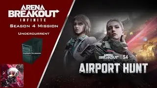 [Arena Breakout Infinite] Undercurrent Season 4 Mission Guide