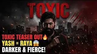 TOXIC Teaser Out! Yash का Darkest Gangster Avatar as RAYA