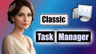 Classic Task Manager User Interface in Windows 11