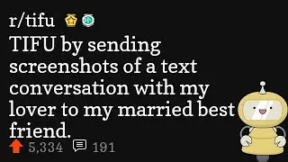 TIFU by sending screenshots of a text conversation with my lover to my married best friend.