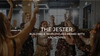 Archetypes Series: The Jester Archetype: Provocateur, Entertaining, Celebration