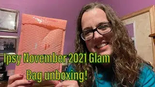 IPSY Glam Bag Nov 2021 unboxing!  Choice is the 18th this month!!