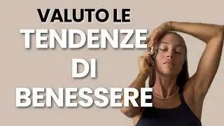 Wellness trend | Valutazione dei trend di benessere pi&ugrave; diffusi sui social | Sane abitudini si o no?