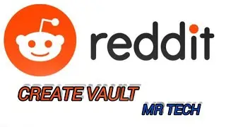 How to Create Vault in Reddit Application