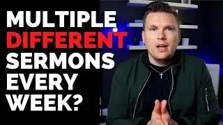 Preaching Three DIFFERENT Sermons a Week?? (Try this Instead)
